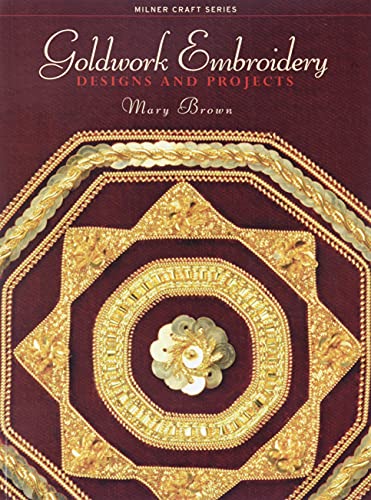 Goldwork Embroidery: Designs and Projects (Milner Craft Series) von Sally Milner Publishing